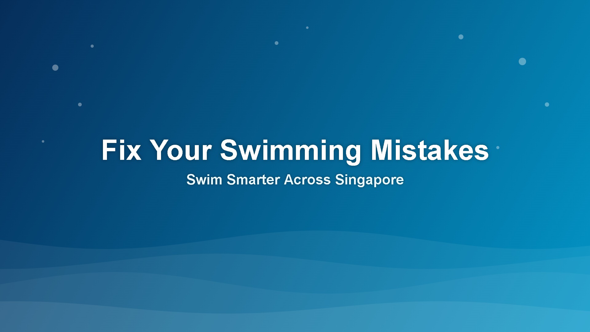 Common swimming mistakes Singapore swimmers make